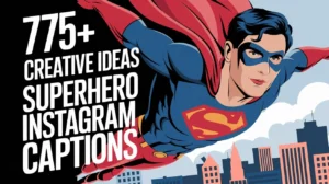 Creative Ideas Superhero Instagram Captions