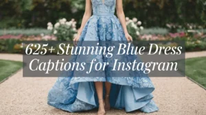 Stunning Blue Dress Captions for Instagram