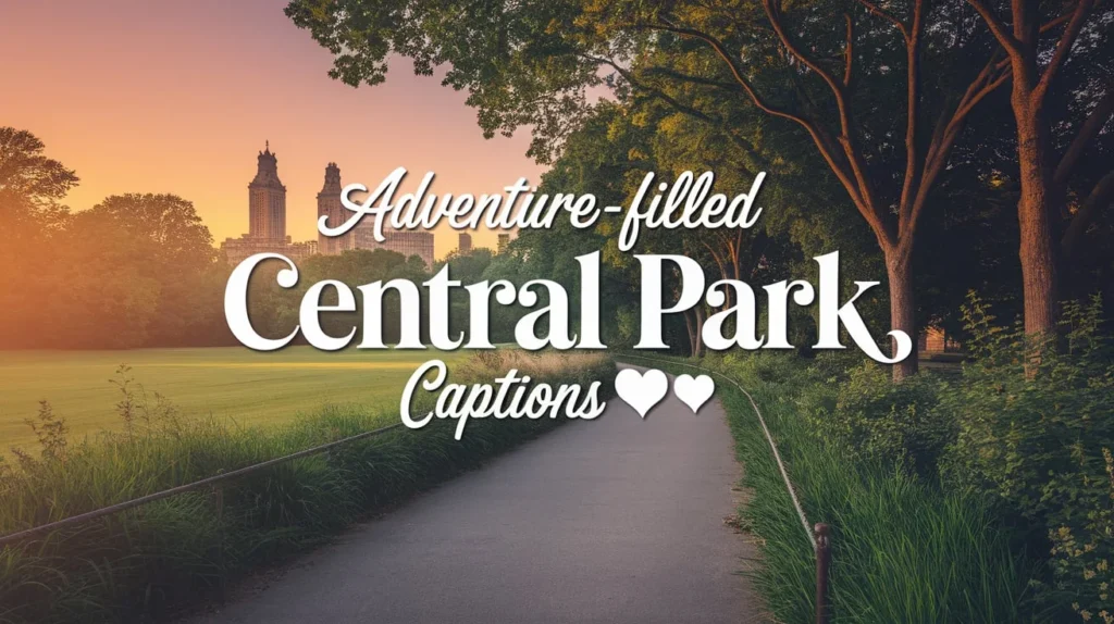Adventure-Filled Central Park Captions