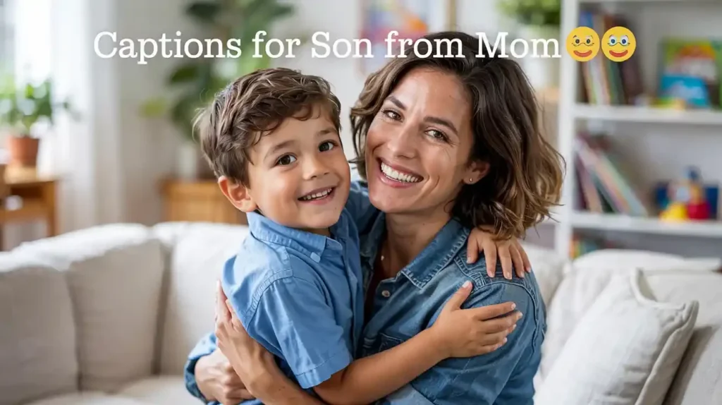 Captions for Son from Mom