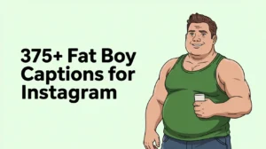 Fat Boy Captions for Instagram