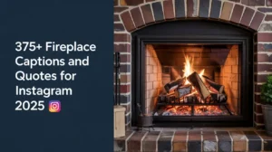 Fireplace Captions And Quotes For Instagram