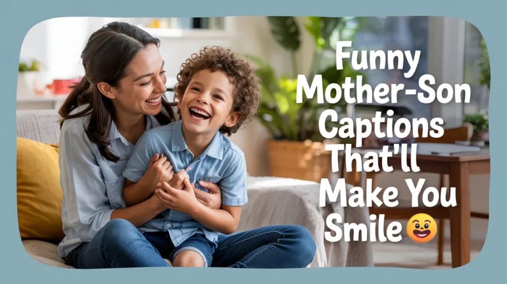 Funny Mother-Son Captions That’ll Make You Smile