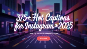 Hot Captions for Instagram