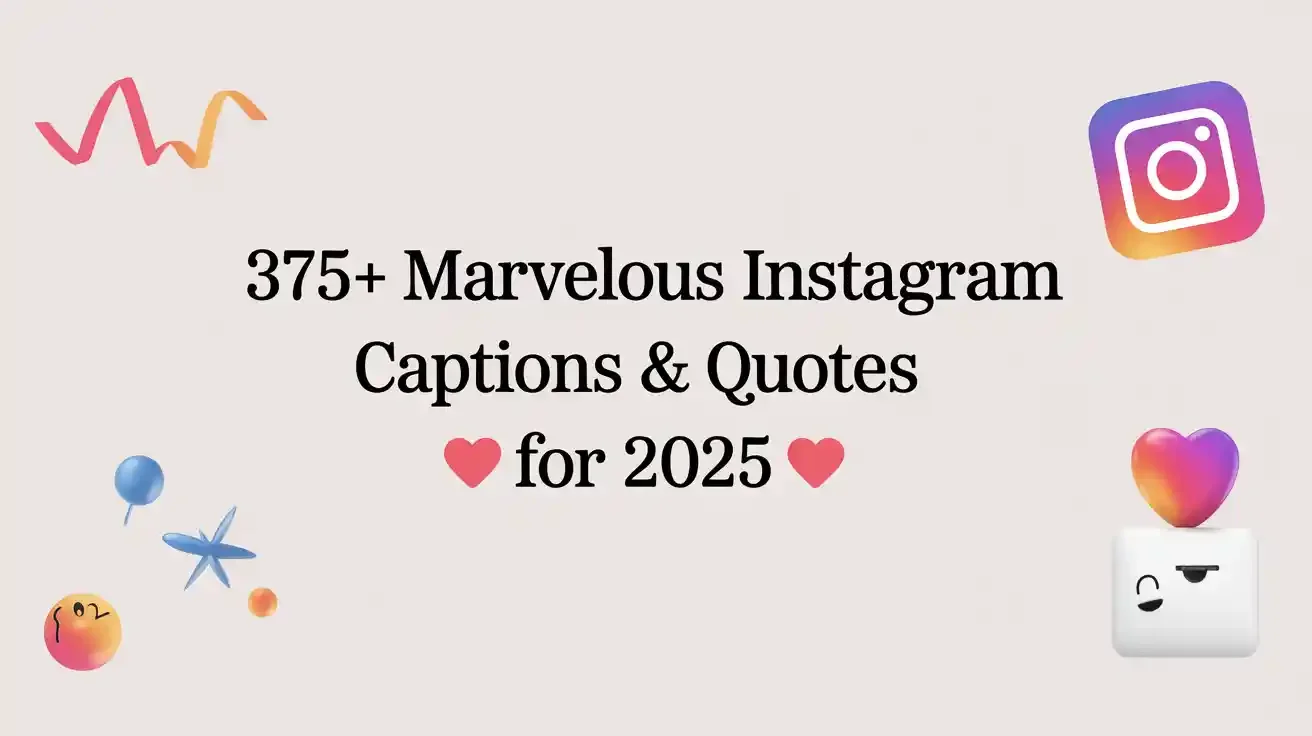Marvelous Instagram Captions & Quotes