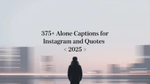 Alone Captions For Instagram and Quotes