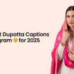Best Dupatta Captions For Instagram