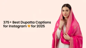 Best Dupatta Captions For Instagram