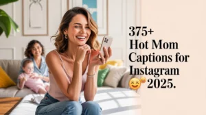 Hot Mom Captions for Instagram