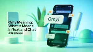 OMY Meaning: What It Means in Text and Chat