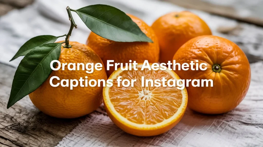 Orange Fruit Aesthetic Captions For Instagram