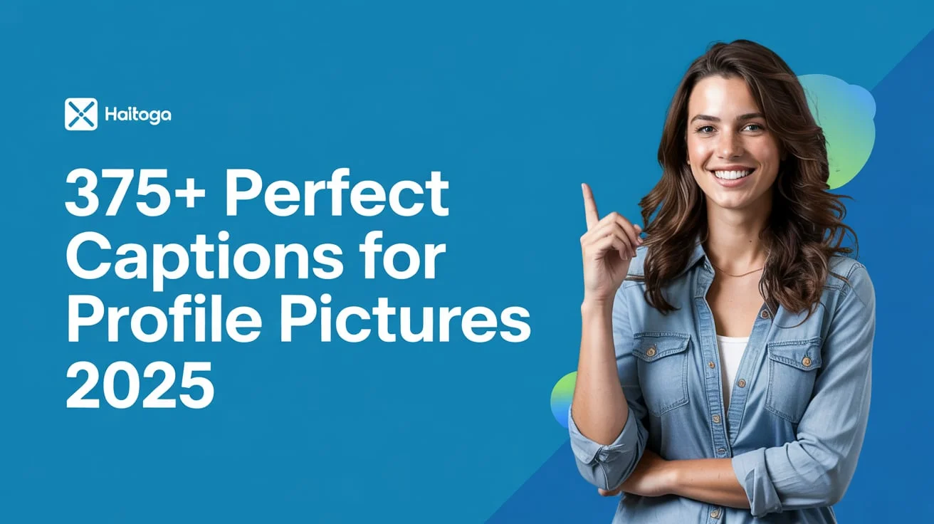 Perfect Captions For Profile Pictures