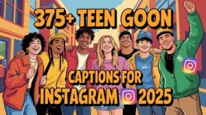 Teen Goon Captions for Instagram
