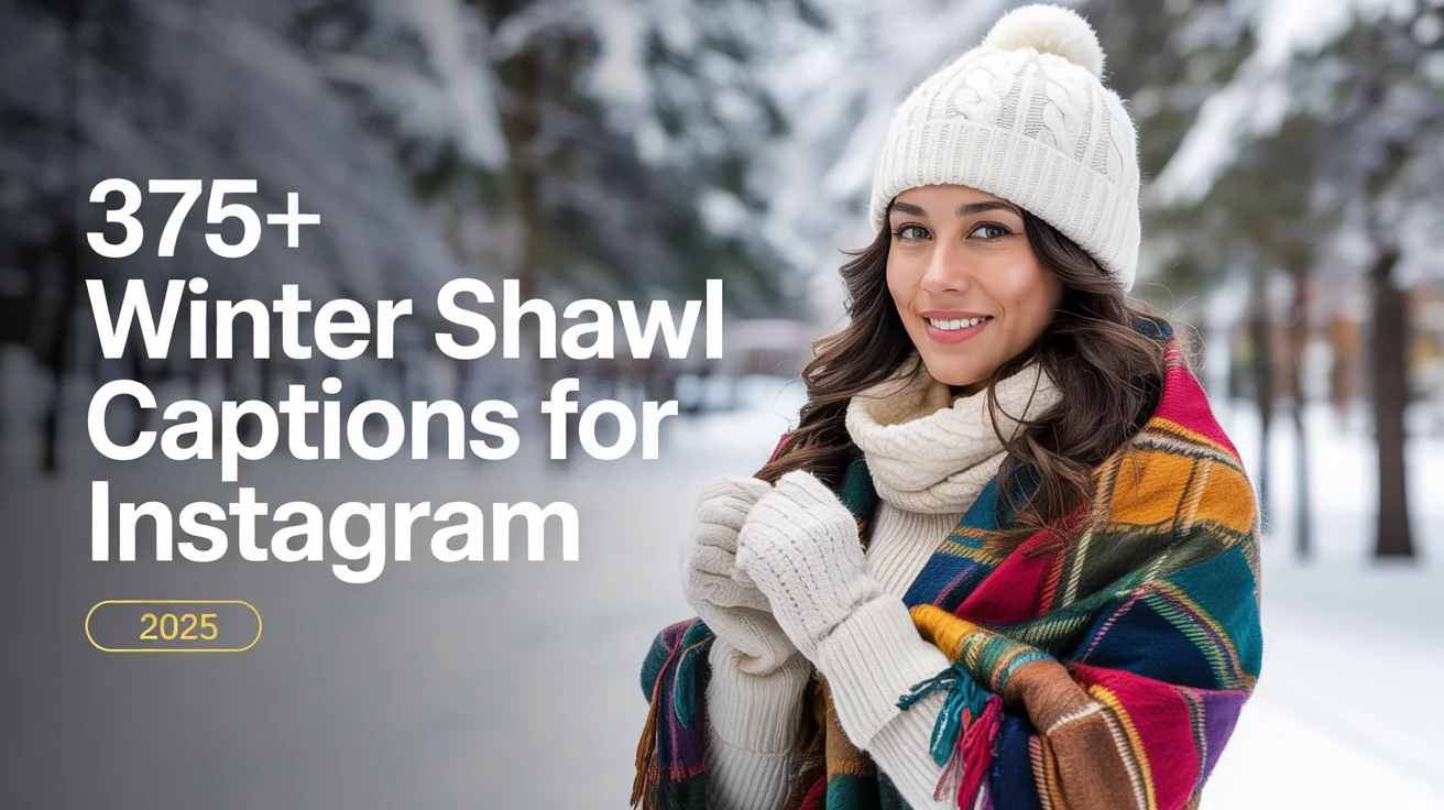 Winter Shawl Captions For Instagram